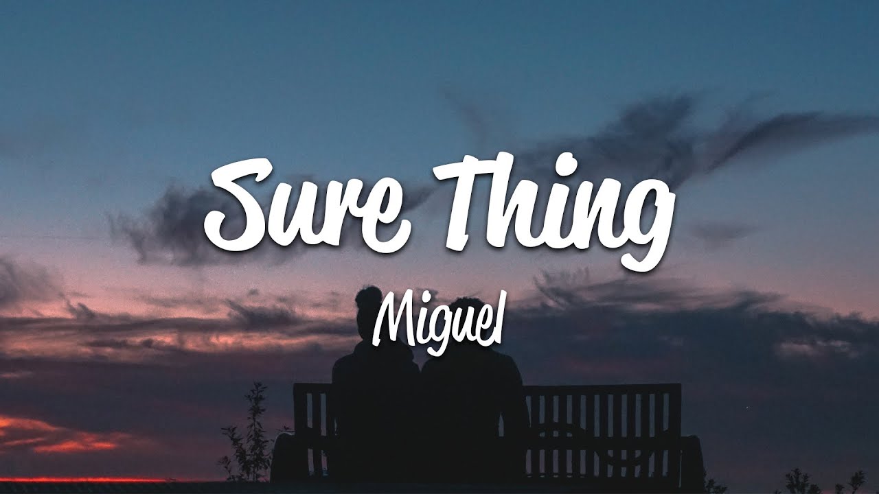 Sure Thing Lyrics| Miguel
