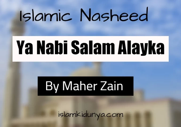 Ya Nabi Salam Alaika Song Lyrics - Maher Zain